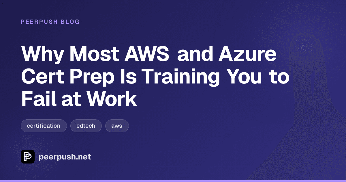 Cover image for Why Most AWS and Azure Cert Prep Is Training You to Fail at Work