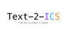 TEXT-2-ICS