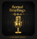 Bernal Briefings: Corporate Edition