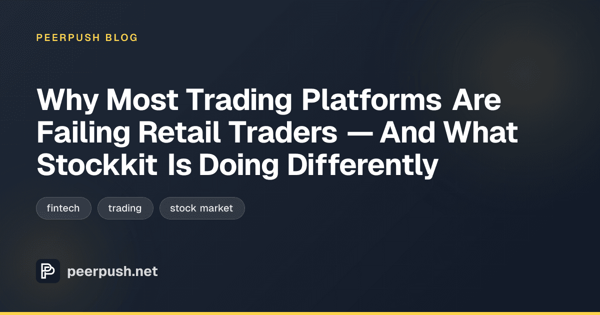 Cover image for Why Most Trading Platforms Are Failing Retail Traders — And What Stockkit Is Doing Differently