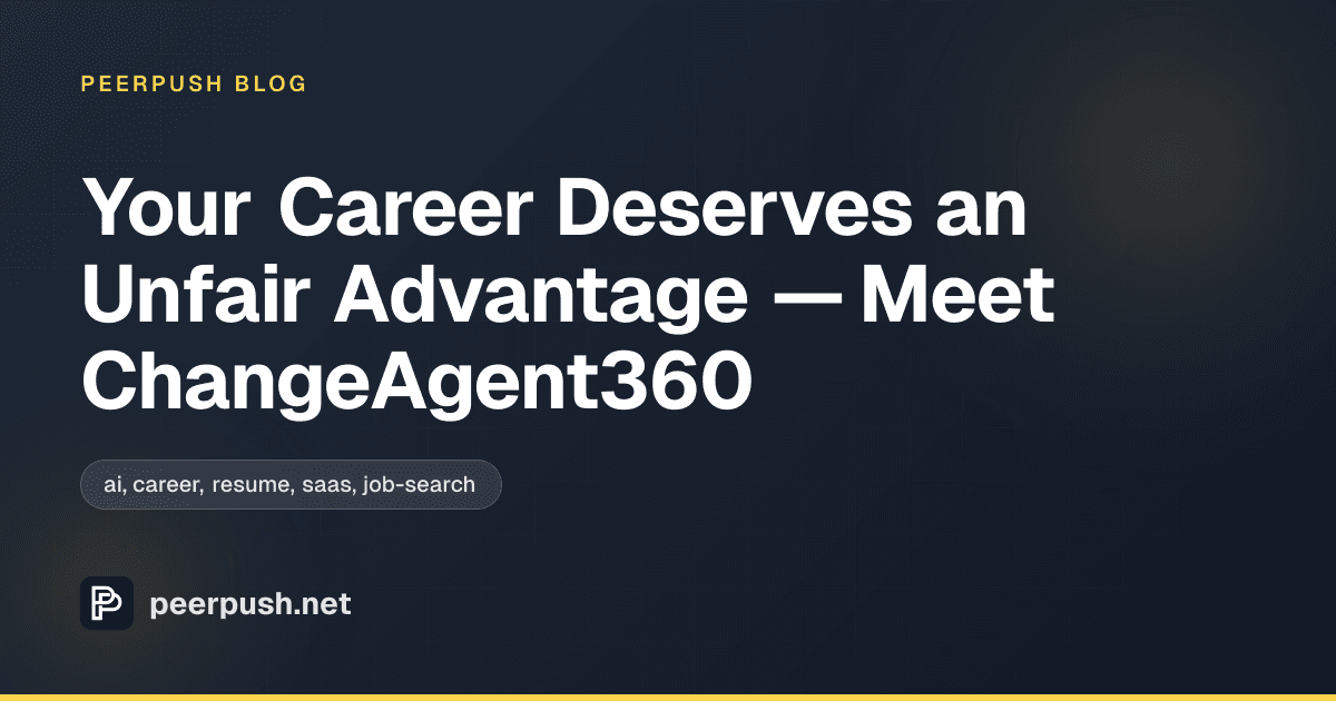 Cover image for Your Career Deserves an Unfair Advantage — Meet ChangeAgent360