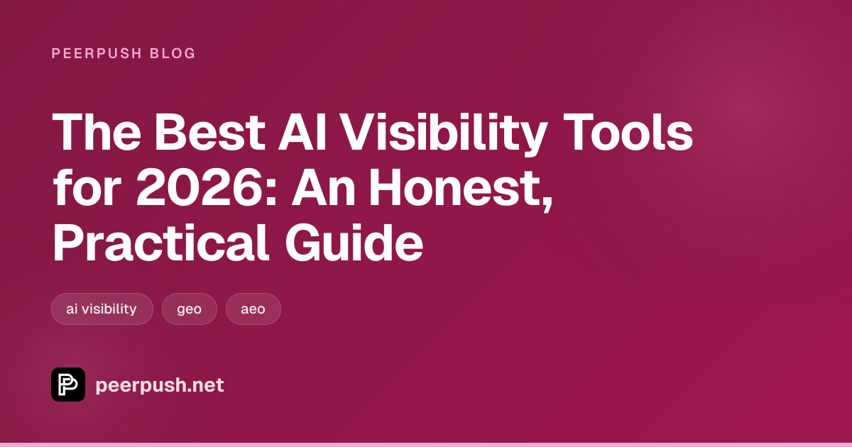 Cover image for The Best AI Visibility Tools for 2026: An Honest, Practical Guide