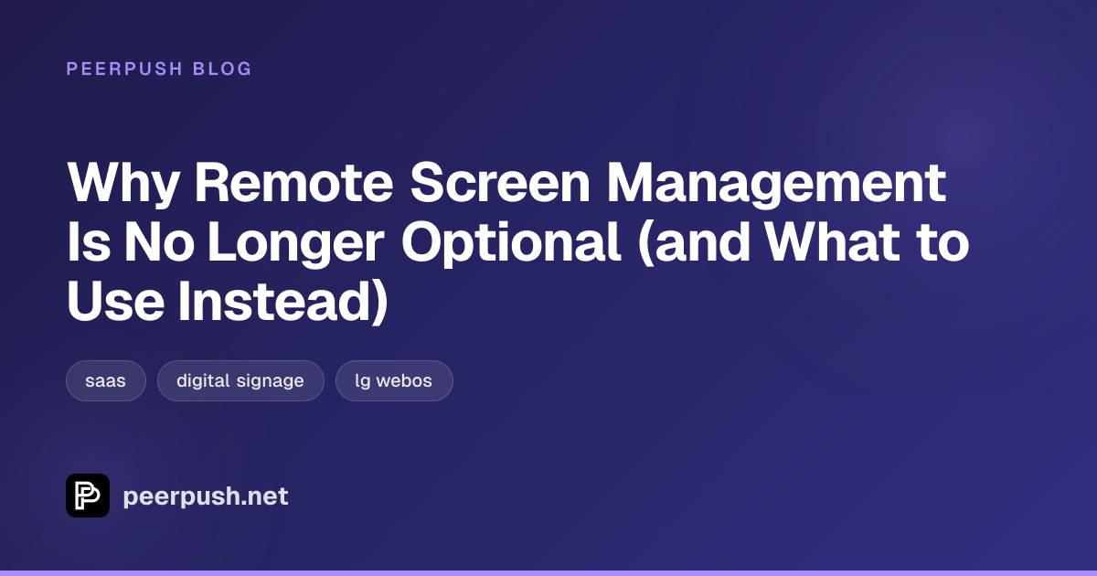 Cover image for Why Remote Screen Management Is No Longer Optional (and What to Use Instead)